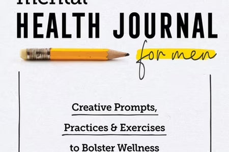 Mental Health Journal for Men: Creative Prompts, Practices, and Exercises to Bolster Wellness, (Paperback)